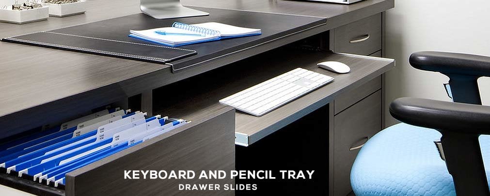 Keyboard and Pencil Tray Slides
